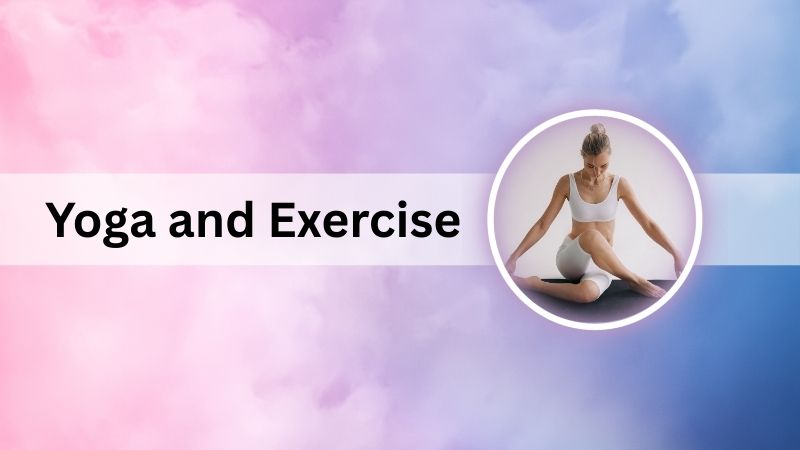 Yoga and Exercise for Wellness